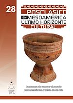 Télécharger le livre :  28. El Posclásico en Mesoamérica- Último horizonte cultural
