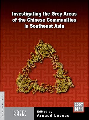 Téléchargez le livre :  Investigating the Grey Areas of the Chinese Communities in Southeast Asia