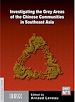 Télécharger le livre :  Investigating the Grey Areas of the Chinese Communities in Southeast Asia