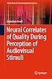 Télécharger le livre :  Neural Correlates of Quality During Perception of Audiovisual Stimuli