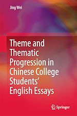 Télécharger le livre :  Theme and Thematic Progression in Chinese College Students' English Essays