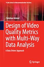 Télécharger le livre :  Design of Video Quality Metrics with Multi-Way Data Analysis