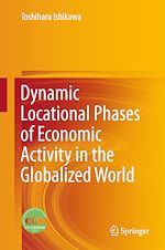 Télécharger le livre :  Dynamic Locational Phases of Economic Activity in the Globalized World