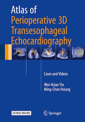 Téléchargez le livre :  Atlas of Perioperative 3D Transesophageal Echocardiography