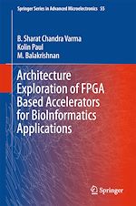 Télécharger le livre :  Architecture Exploration of FPGA Based Accelerators for BioInformatics Applications