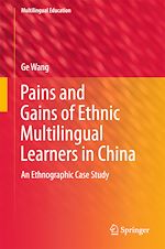 Télécharger le livre :  Pains and Gains of Ethnic Multilingual Learners in China