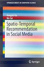 Télécharger le livre :  Spatio-Temporal Recommendation in Social Media
