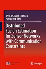 Télécharger le livre :  Distributed Fusion Estimation for Sensor Networks with Communication Constraints