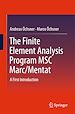 Télécharger le livre :  The Finite Element Analysis Program MSC Marc/Mentat