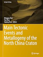 Télécharger le livre :  Main Tectonic Events and Metallogeny of the North China Craton