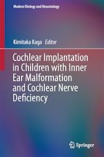 Télécharger le livre :  Cochlear Implantation in Children with Inner Ear Malformation and Cochlear Nerve Deficiency