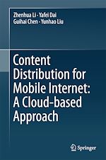 Télécharger le livre :  Content Distribution for Mobile Internet: A Cloud-based Approach