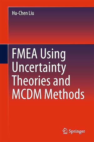 Téléchargez le livre :  FMEA Using Uncertainty Theories and MCDM Methods
