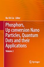 Télécharger le livre :  Phosphors, Up Conversion Nano Particles, Quantum Dots and Their Applications