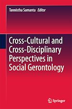 Télécharger le livre :  Cross-Cultural and Cross-Disciplinary Perspectives in Social Gerontology