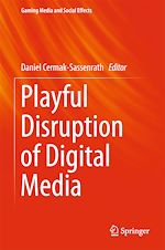 Télécharger le livre :  Playful Disruption of Digital Media
