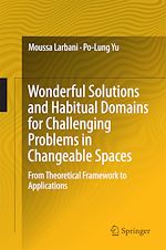 Télécharger le livre :  Wonderful Solutions and Habitual Domains for Challenging Problems in Changeable Spaces