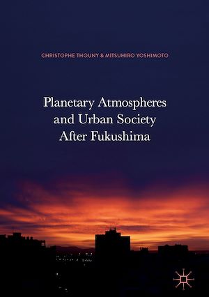 Téléchargez le livre :  Planetary Atmospheres and Urban Society After Fukushima