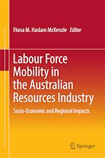Télécharger le livre :  Labour Force Mobility in the Australian Resources Industry
