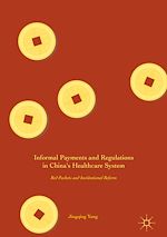 Télécharger le livre :  Informal Payments and Regulations in China's Healthcare System