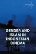 Télécharger le livre :  Gender and Islam in Indonesian Cinema