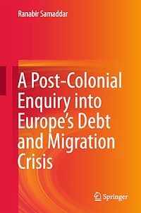 Télécharger le livre :  A Post-Colonial Enquiry into Europe's Debt and Migration Crisis