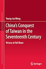 Télécharger le livre :  China's Conquest of Taiwan in the Seventeenth Century