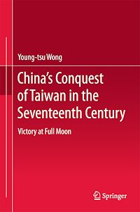 Télécharger le livre :  China's Conquest of Taiwan in the Seventeenth Century