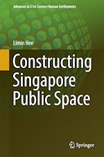 Télécharger le livre :  Constructing Singapore Public Space