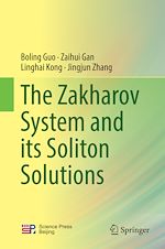 Télécharger le livre :  The Zakharov System and its Soliton Solutions