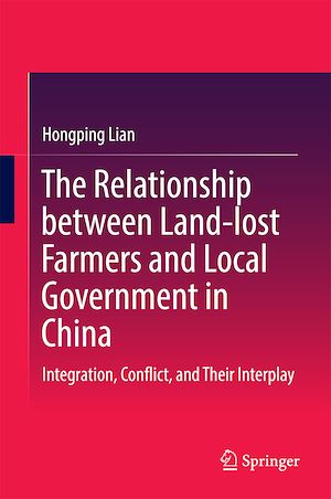 Téléchargez le livre :  The Relationship between Land-lost Farmers and Local Government in China