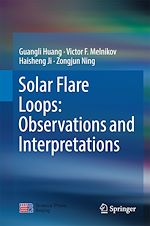 Télécharger le livre :  Solar Flare Loops: Observations and Interpretations
