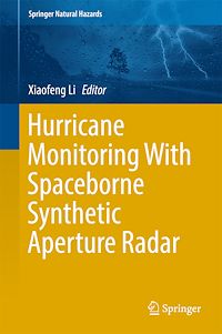 Télécharger le livre :  Hurricane Monitoring With Spaceborne Synthetic Aperture Radar