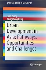 Télécharger le livre :  Urban Development in Asia: Pathways, Opportunities and Challenges