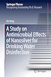 Télécharger le livre :  A Study on Antimicrobial Effects of Nanosilver for Drinking Water Disinfection