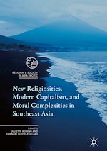 Télécharger le livre :  New Religiosities, Modern Capitalism, and Moral Complexities in Southeast Asia