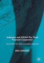 Télécharger le livre :  Indonesia and ASEAN Plus Three Financial Cooperation