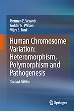Télécharger le livre :  Human Chromosome Variation: Heteromorphism, Polymorphism and Pathogenesis