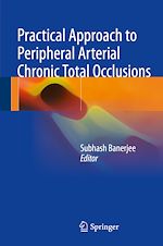 Télécharger le livre :  Practical Approach to Peripheral Arterial Chronic Total Occlusions