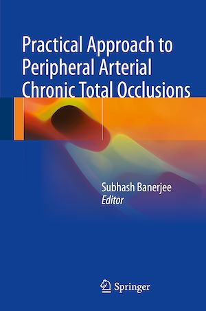 Téléchargez le livre :  Practical Approach to Peripheral Arterial Chronic Total Occlusions