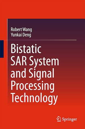 Téléchargez le livre :  Bistatic SAR System and Signal Processing Technology