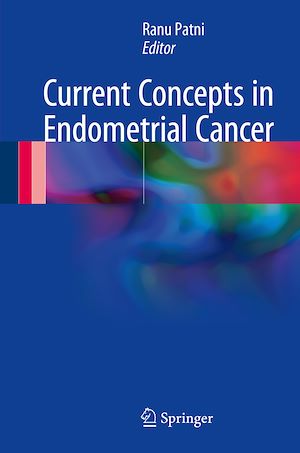 Téléchargez le livre :  Current Concepts in Endometrial Cancer