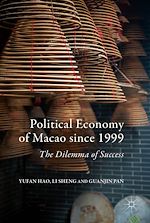 Télécharger le livre :  Political Economy of Macao since 1999