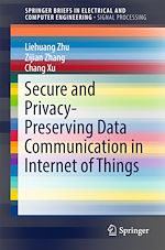 Télécharger le livre :  Secure and Privacy-Preserving Data Communication in Internet of Things