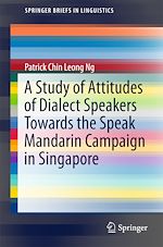 Download this eBook A Study of Attitudes of Dialect Speakers Towards the Speak Mandarin Campaign in Singapore