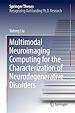 Télécharger le livre :  Multimodal Neuroimaging Computing for the Characterization of Neurodegenerative Disorders