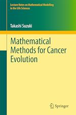 Télécharger le livre :  Mathematical Methods for Cancer Evolution