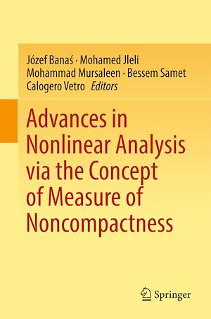 Téléchargez le livre :  Advances in Nonlinear Analysis via the Concept of Measure of Noncompactness