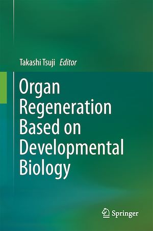 Téléchargez le livre :  Organ Regeneration Based on Developmental Biology
