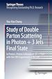 Télécharger le livre :  Study of Double Parton Scattering in Photon + 3 Jets Final State